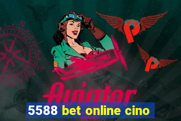 5588 bet online cino